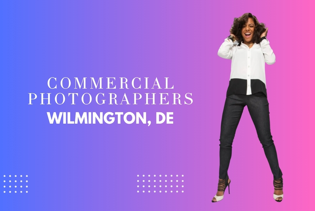 Best Commercial Photographers Wilmington DE