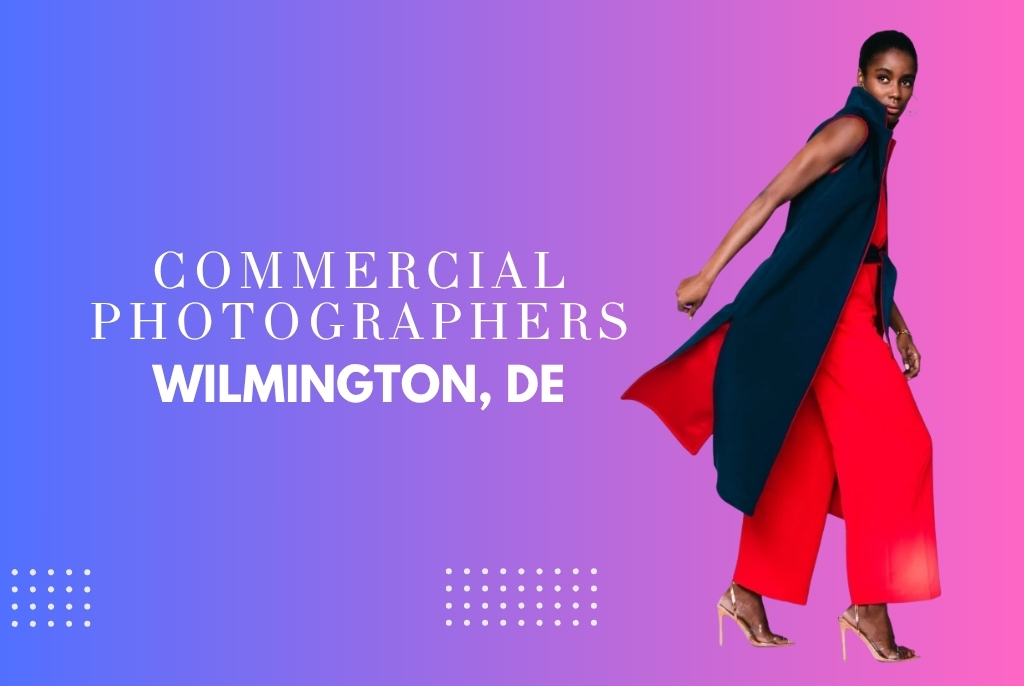Commercial Photographers Wilmington DE